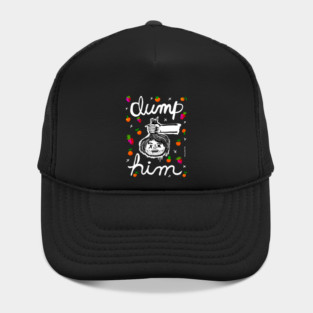 DUMP HIM Hat