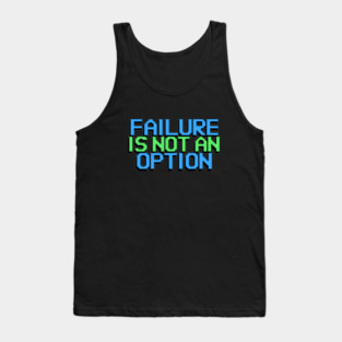 Failure is not an Option Tank Top