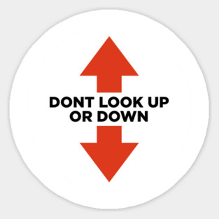 Don't look up or down Sticker