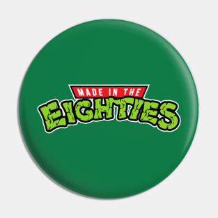 Made in the Eighties Pin