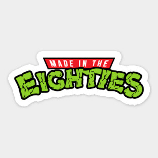 Made in the Eighties Sticker