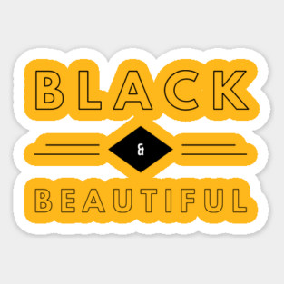 Black & Beautiful | African American | Black Lives Sticker