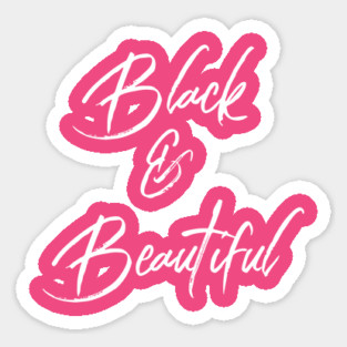 Black & Beautiful | African American | Black Lives Sticker