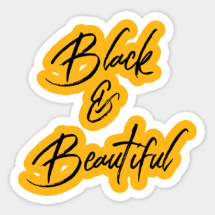 Black & Beautiful | African American | Black Lives Sticker