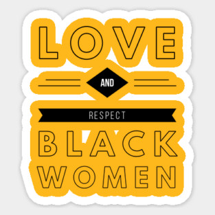 Love And Respect Black Women | African American Sticker