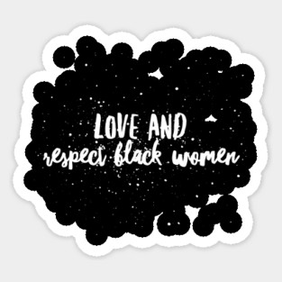 Love And Respect Black Women | African American Sticker