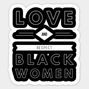 Love And Respect Black Women | African American Sticker