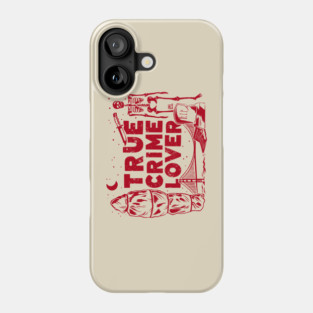 True Crime Lover Phone Case