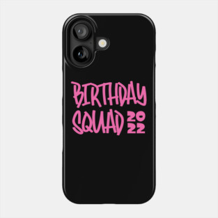 Birthday Squad 2022 Phone Case