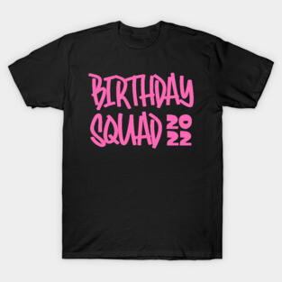 Birthday Squad 2022 T-Shirt