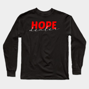 Hope Dealer - Christian T-Shirt Long Sleeve T-Shirt