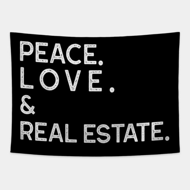 PEACE LOVE & REAL ESTATE Tapestry by REG