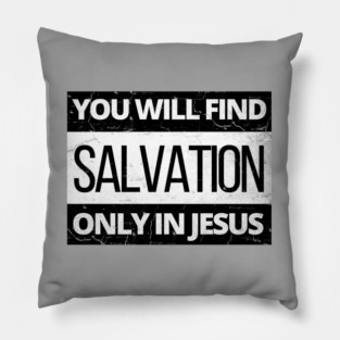 You will find salvation only in Jesus, parental advisory look alike Pillow
