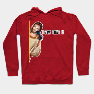Jesus I Saw That Hoodie