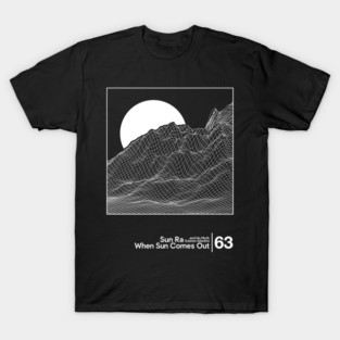 Sun Ra - When Sun Comes Out / Minimal Style Graphic Artwork Design T-Shirt
