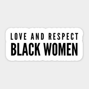 Love And Respect Black Women | African American Sticker
