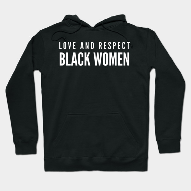 Love And Respect Black Women | African American Hoodie by UrbanLifeApparel