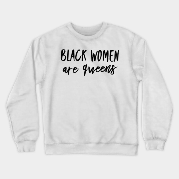 Black Women Are Queens | African American | Black Lives Crewneck Sweatshirt by UrbanLifeApparel