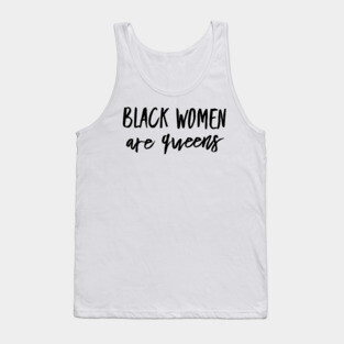 Black Women Are Queens | African American | Black Lives Tank Top