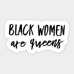 Black Women Are Queens | African American | Black Lives Sticker