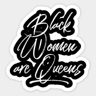 Black Women Are Queens | African American | Black Lives Sticker