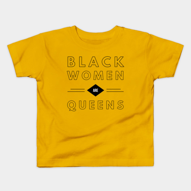 Black Women Are Queens | African American | Black Lives Kids T-Shirt by UrbanLifeApparel
