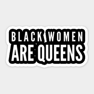 Black Women Are Queens | African American | Black Lives Sticker