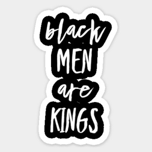 Black Men Are Kings | African American | Black Lives Sticker