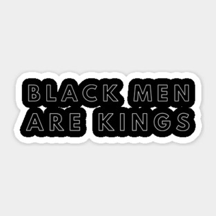 Black Men Are Kings | African American | Black Lives Sticker