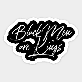 Black Men Are Kings | African American | Black Lives Sticker