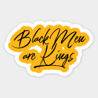 Black Men Are Kings | African American | Black Lives Sticker