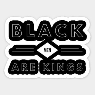 Black Men Are Kings | African American | Black Lives Sticker