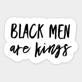 Black Men Are Kings | African American | Black Lives Sticker
