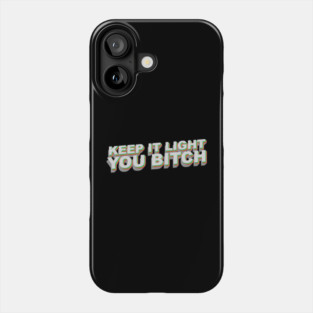 Keep it light you B Phone Case
