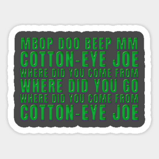 Mbop doo bee mm Cotton Eye Joe Sticker
