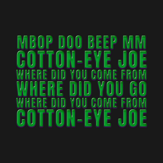 Mbop doo bee mm Cotton Eye Joe by DankyDevito