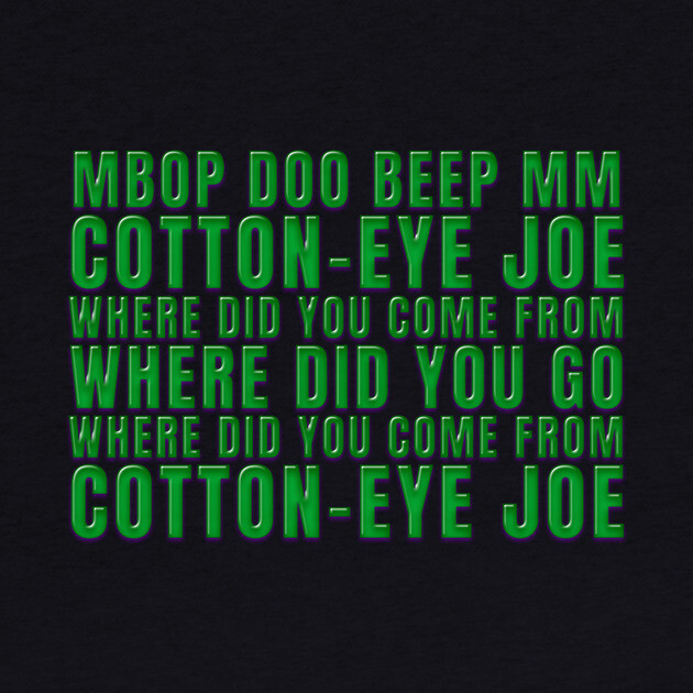 Mbop doo bee mm Cotton Eye Joe by DankyDevito