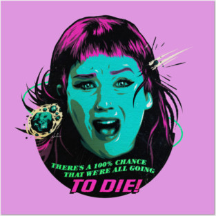 We're All Going To Die! Posters and Art
