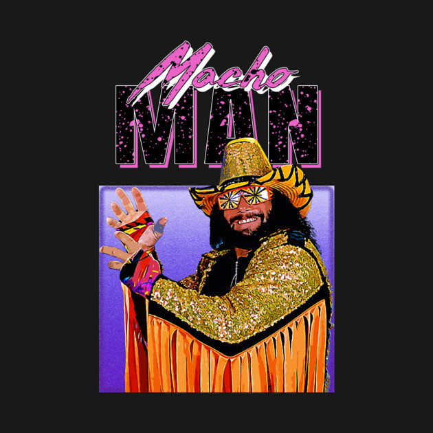 Macho Man - 90s Style by DankyDevito