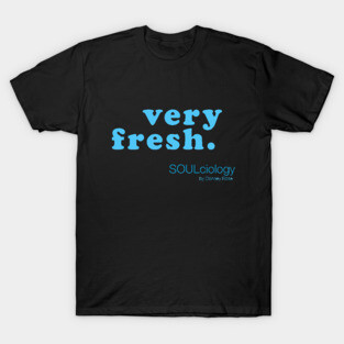 very fresh. T-Shirt