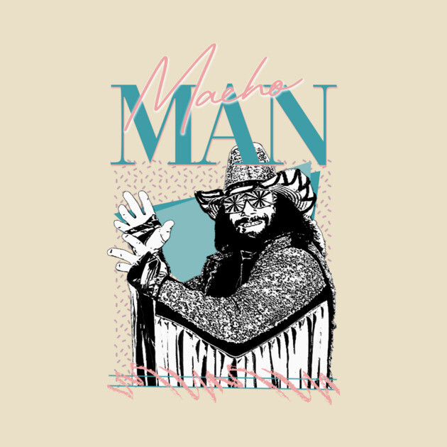 Macho Man - 90s Style by DankyDevito