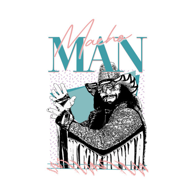 Macho Man - 90s Style by DankyDevito