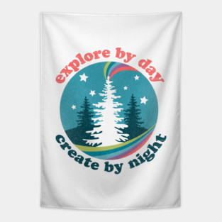 Explore by Day Create by Night Tapestry