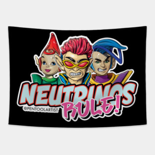 Neutrinos Rule! Tapestry