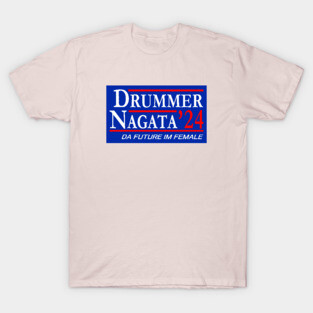 Candidate Tracker 2024 Drummer Nagata the Future is Female T-Shirt
