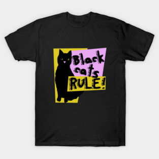 Black cats RULE T-Shirt