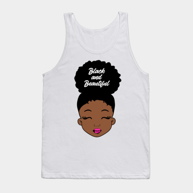 Black and Beautiful, Black Girl Magic, Black History Tank Top by UrbanLifeApparel