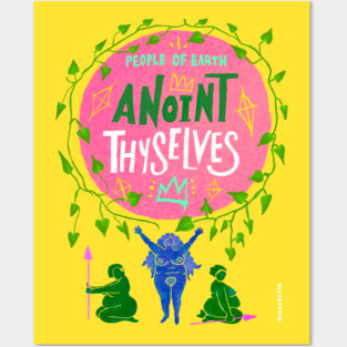 Anoint Thyselves Posters and Art
