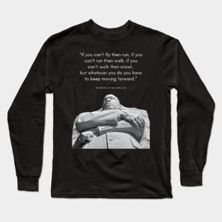 Martin Luther King quote statue Long Sleeve T-Shirt