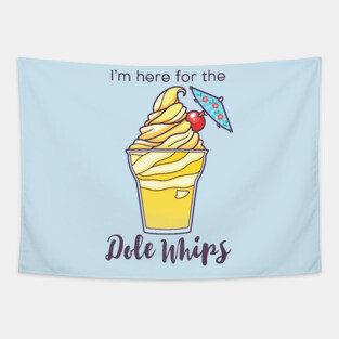 I'm here for the Dole Whips Tapestry